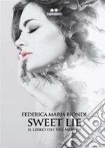 Sweet LieIl libro dei tre Mondi. E-book. Formato EPUB ebook