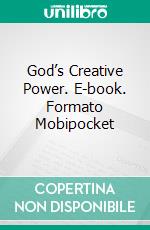 God’s Creative Power. E-book. Formato Mobipocket ebook