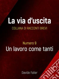 Un Lavoro Come TantiCollana La Via d'Uscita. E-book. Formato EPUB ebook
