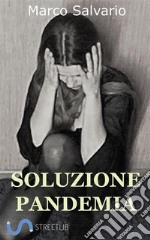 Soluzione pandemia. E-book. Formato EPUB ebook