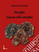 Streghe  - Caccia alle streghe . E-book. Formato Mobipocket ebook