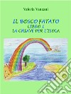 Il Bosco FatatoLibro 1: La Chiave per l'Isola. E-book. Formato PDF ebook