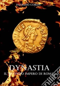 Dynastia. Il Secondo Impero di Roma. E-book. Formato EPUB ebook di Patrizio Corda