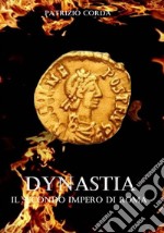 Dynastia. Il Secondo Impero di Roma. E-book. Formato Mobipocket ebook