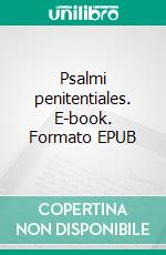 Psalmi penitentiales. E-book. Formato EPUB