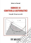 Esercizi di controlli automatici. E-book. Formato PDF ebook