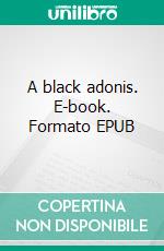 A black adonis. E-book. Formato EPUB ebook