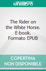 The Rider on the White Horse. E-book. Formato EPUB ebook