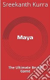 MayaThe Ultimate Brutal Game. E-book. Formato EPUB ebook