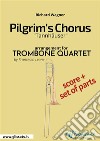 Pilgrim's Chorus - Trombone Quartet Score & PartsTannhäuser. E-book. Formato PDF ebook