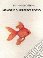 Memorie di un pesce rosso. E-book. Formato EPUB ebook