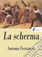 La scherma . E-book. Formato Mobipocket ebook