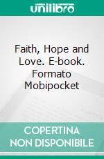 Faith, Hope and Love. E-book. Formato Mobipocket ebook