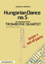 Hungarian Dance no.5 - Trombone Quartet Score & Parts. E-book. Formato PDF ebook