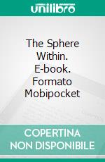 The Sphere Within. E-book. Formato Mobipocket ebook