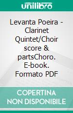 Levanta Poeira - Clarinet Quintet/Choir score & partsChoro. E-book. Formato PDF ebook