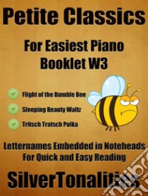 Petite Classics for Easiest Piano Booklet W3. E-book. Formato PDF ebook di Silvertonalities