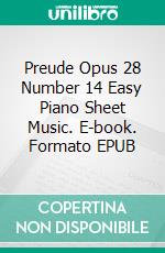 Preude Opus 28 Number 14 Easy Piano Sheet Music. E-book. Formato EPUB ebook di Silvertonalities