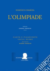 L'Olimpiade (Canto e pianoforte - Vocal Score). E-book. Formato Mobipocket ebook di Domenico Cimarosa