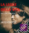 La legge della vitaRacconti d&apos;Alaska. E-book. Formato EPUB ebook