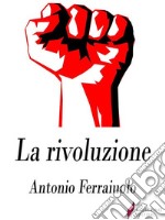 La rivoluzione . E-book. Formato Mobipocket ebook