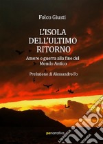 L'isola dell'ultimo ritornoAmore e guerra alla fine del Mondo Antico. E-book. Formato Mobipocket ebook