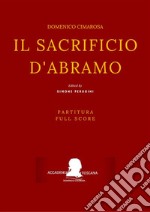 Cimarosa: Il sacrificio d'Abramo(Partitura - Full Score). E-book. Formato Mobipocket