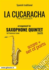 La Cucaracha - Saxophone Quintet score & partsThe Cockroach. E-book. Formato PDF ebook di Francesco Leone