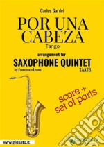 Por una cabeza - Saxophone Quintet score & partstango. E-book. Formato PDF ebook