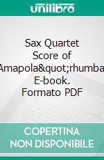 Sax Quartet Score of &quot;Amapola&quot;rhumba/tango. E-book. Formato PDF ebook