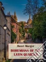 Bohemians of the Latin Quarter. E-book. Formato EPUB ebook