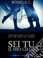 Sei tu il mio cielo. E-book. Formato EPUB ebook