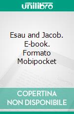 Esau and Jacob. E-book. Formato Mobipocket ebook