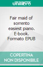 Fair maid of sorrento easiest piano. E-book. Formato EPUB ebook di Silvertonalities