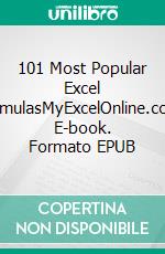 101 Most Popular Excel FormulasMyExcelOnline.com. E-book. Formato EPUB ebook