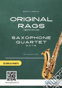 Original rags - Saxophone Quartet score & partsragtime two step. E-book. Formato PDF ebook di Scott Joplin