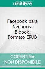 Facebook para Negocios. E-book. Formato EPUB ebook