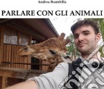 Parlare con gli animali. E-book. Formato PDF ebook