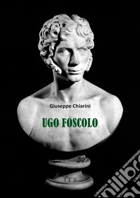 Ugo Foscolo. E-book. Formato Mobipocket ebook