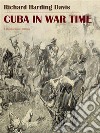 Cuba in War Time. E-book. Formato EPUB ebook