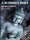 A Buddhist Bible. E-book. Formato EPUB ebook
