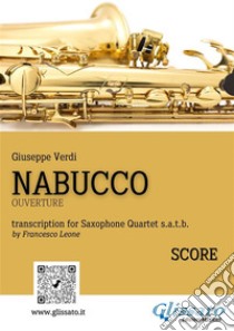 Nabucco for Saxophone Quartet (score)Ouverture. E-book. Formato PDF ebook di Giuseppe Verdi