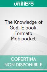 The Knowledge of God. E-book. Formato Mobipocket ebook