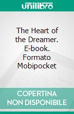 The Heart of the Dreamer. E-book. Formato Mobipocket ebook