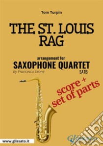 The St. Louis Rag - Saxophone Quartet score & parts. E-book. Formato PDF ebook di Tom Turpin