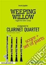 Weeping Willow - Clarinet Quartet score & partsragtime two step. E-book. Formato PDF ebook