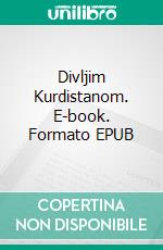 Divljim Kurdistanom. E-book. Formato EPUB ebook di Karl Maj