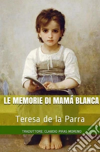 Le memorie di Mamá Blanca. E-book. Formato PDF ebook