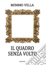 Il Quadro Senza Volto. E-book. Formato EPUB ebook