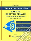 Esame Avvocato 2020. CASI DI DIRITTO PENALE. E-book. Formato Mobipocket ebook